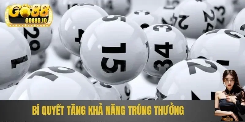Bí quyết tăng khả năng trúng thưởng