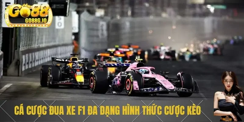 Cá cược đua xe F1 đa dạng hình thức cược kèo