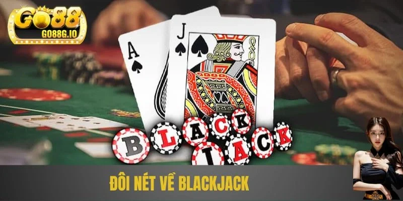 Đôi nét về Blackjack