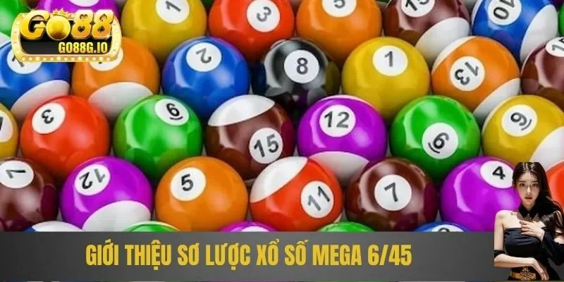 Giới thiệu sơ lược xổ số mega 6/45