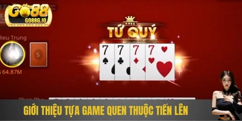 Giới thiệu tựa game quen thuộc tiến lên