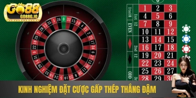 Kinh nghiệm đặt cược gấp thép thắng đậm