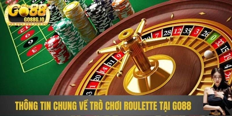 Thông tin chung về trò chơi roulette tại GO88